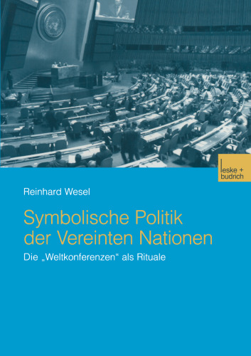 Symbolische Politik der Vereinten Nationen: Die „Weltkonferenzen“ als Rituale