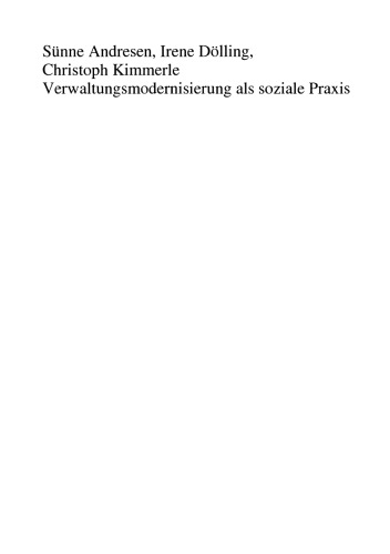 Verwaltungsmodernisierung als soziale Praxis: Geschlechter-Wissen und Organisationsverständnis von Reformakteuren
