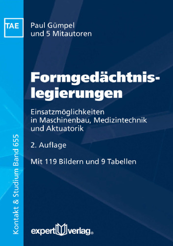 Formgedächtnislegierungen: Einsatzmöglichkeiten in Maschinenbau, Medizintechnik und Aktuatorik