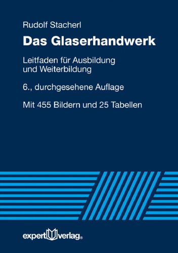 Das Glaserhandwerk: Leitfaden für Ausbildung und Weiterbildung
