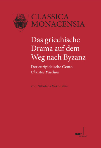 Das griechische Drama auf dem Weg nach Byzanz