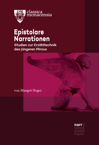 Epistolare Narrationen: Studien zur Erzähltechnik des jüngeren Plinius