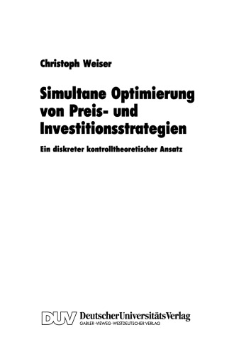 Simultane Optimierung von Preis- und Investitionsstrategien: Ein diskreter kontrolltheoretischer Ansatz