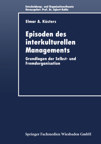 Episoden des interkulturellen Managements: Grundlagen der Selbst- und Fremdorganisation