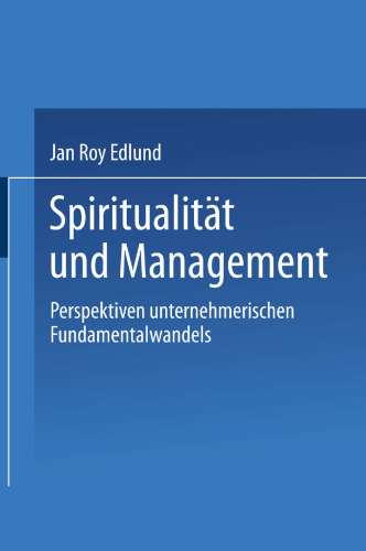 Spiritualität und Management: Betrachtungen zum selbsttransformatorischen Fundamentalwandel von Individuen und Organisationen