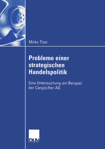 Probleme einer strategischen Handelspolitik: Eine Untersuchung am Beispiel der CargoLifter AG