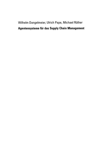 Agentensysteme für das Supply Chain Management: Grundlagen — Konzepte — Anwendungen