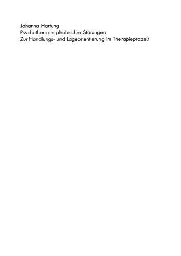 Psychotherapie phobischer Störungen: Zur Handlungs- und Lageorientierung im Therapieprozeß