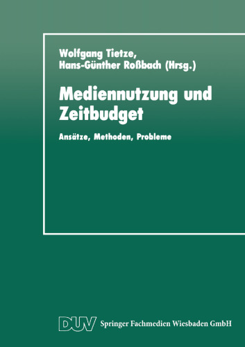 Mediennutzung und Zeitbudget: Ansätze, Methoden, Probleme