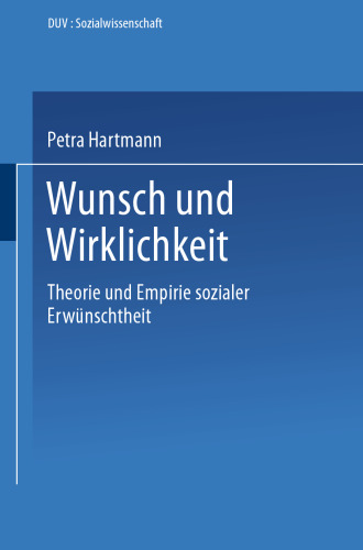 Wunsch und Wirklichkeit: Theorie und Empirie sozialer Erwünschtheit