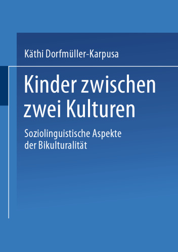 Kinder zwischen zwei Kulturen: Soziolinguistische Aspekte der Bikulturalität
