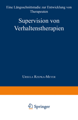 Supervision von Verhaltenstherapien: Eine Längsschnittstudie zur Entwicklung von Therapeuten
