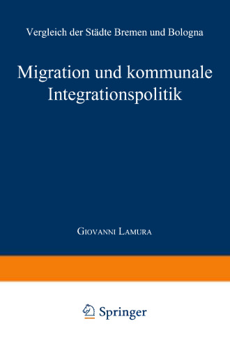 Migration und kommunale Integrationspolitik: Vergleich der Städte Bremen und Bologna