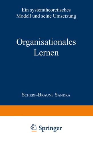 Organisationales Lernen: Ein systemtheoretisches Modell und seine Umsetzung