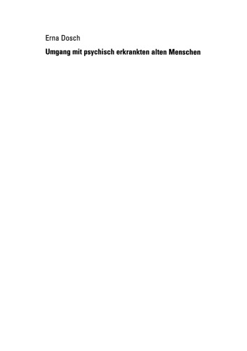 Umgang mit psychisch erkrankten alten Menschen: Sichtweisen und Handlungsstrategien von Fachkräften und Laien