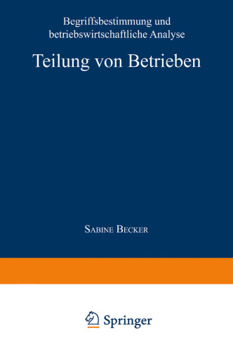Teilung von Betrieben: Begriffsbestimmung und betriebswirtschaftliche Analyse