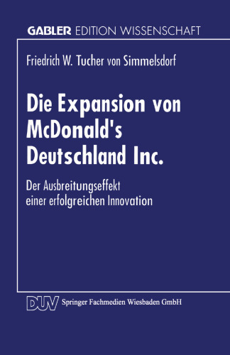 Die Expansion von McDonald’s Deutschland Inc.: Der Ausbreitungsprozeß einer erfolgreichen Innovation