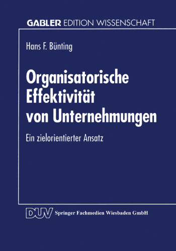 Organisatorische Effektivität von Unternehmungen: Ein zielorientierter Ansatz