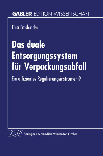 Das duale Entsorgungssystem für Verpackungsabfall: Ein effizientes Regulierungsinstrument?