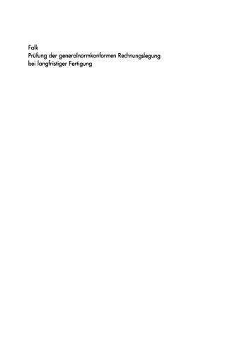 Prüfung der generalnormkonformen Rechnungslegung bei langfristiger Fertigung: Erfüllung der Generalnorm des § 264 Abs. 2 HGB aus Sicht des Abschlußprüfers