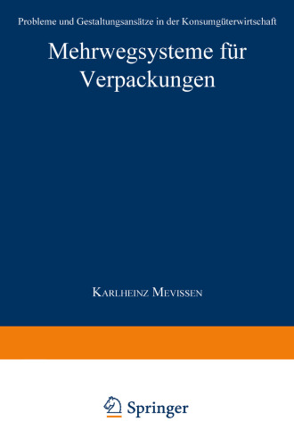 Mehrwegsysteme für Verpackungen: Probleme und Gestaltungsansätze in der Konsumgüterwirtschaft