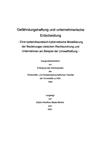 Gefährdungshaftung und unternehmerische Entscheidung: Analyse und Modellierung am Beispiel der Umwelthaftung