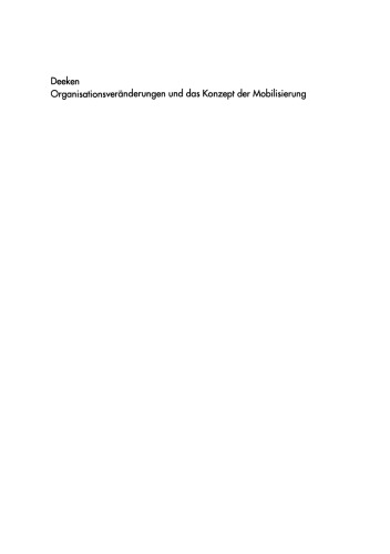 Organisationsveränderungen und das Konzept der Mobilisierung: Theoretische Aussagen und praktische Erkenntnisse aus einer Fallstudie im Bankensektor