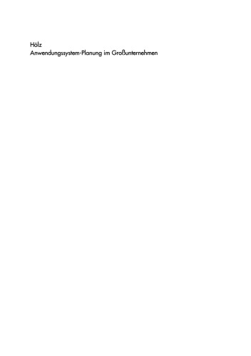 Anwendungssystem-Planung im Großunternehmen: Bestandsaufnahme und Entwicklungstendenzen
