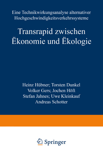 Transrapid zwischen Ökonomie und Ökologie: Eine Technikwirkungsanalyse alternativer Hochgeschwindigkeitsverkehrssysteme