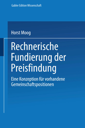 Rechnerische Fundierung der Preisfindung: Eine Konzeption für vorhandene Gemeinschaftspositionen