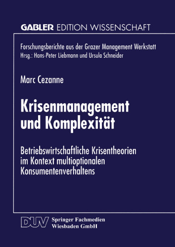 Krisenmanagement und Komplexität: Betriebswirtschaftliche Krisentheorie im Kontext multioptionalen Konsumentenverhaltens