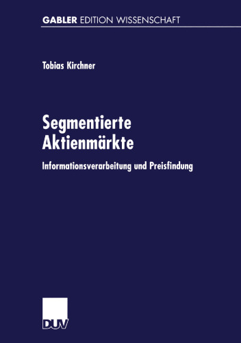 Segmentierte Aktienmärkte: Informationsverarbeitung und Preisfindung
