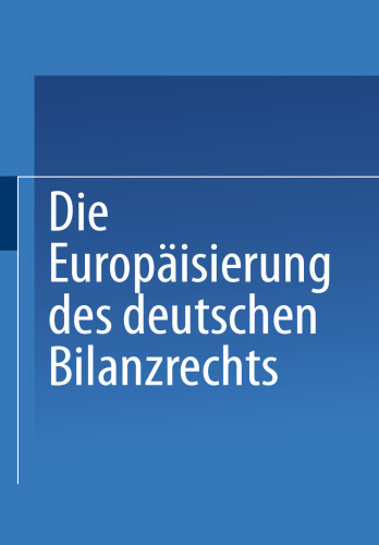 Die Europäisierung des deutschen Bilanzrechts