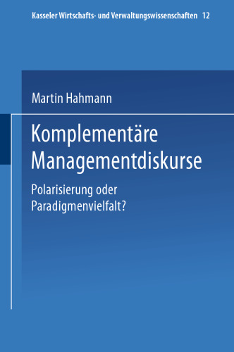 Komplementare Managementdiskurse: Polarisierung oder Paradigmenvielfalt?