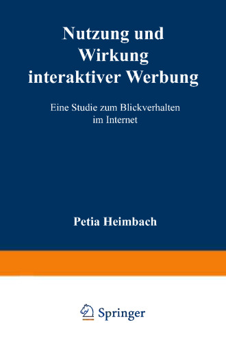 Nutzung und Wirkung interaktiver Werbung: Eine Studie zum Blickverhalten im Internet