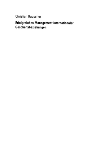 Erfolgreiches Management internationaler Geschäftsbeziehungen: Organisationstheoretische Grundlagen, Marketing und interkulturelle Aspekte
