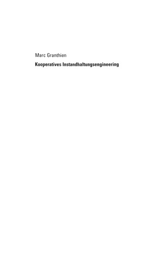 Kooperatives Instandhaltungsengineering: Gestaltungsmöglichkeiten der Anlagenerhaltung