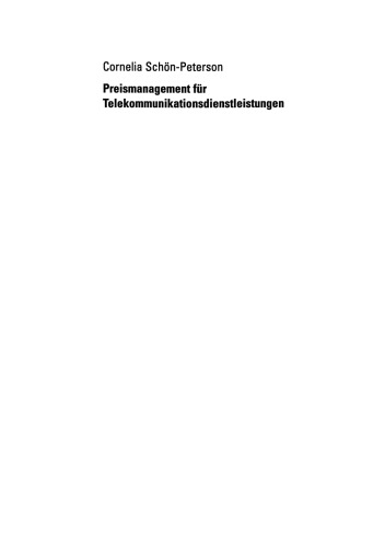 Preismanagement für Telekommunikationsdienstleistungen: Modell- und methodenorientierter Ansatz zur Entscheidungsunterstützung