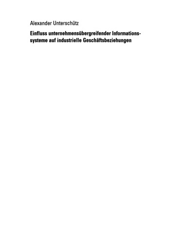 Einfluss unternehmensübergreifender Informationssysteme auf industrielle Geschäftsbeziehungen: Untersuchung in der Automobilbranche