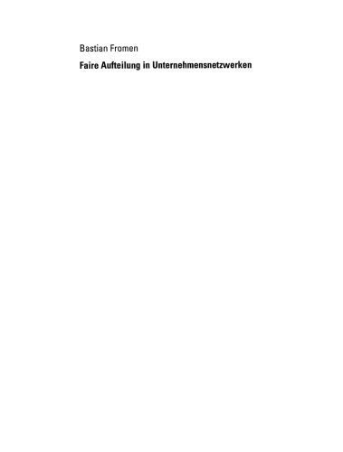 Faire Aufteilung in Unternehmensnetzwerken: Lösungsvorschläge auf der Basis der kooperativen Spieltheorie