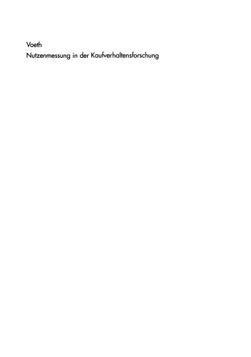 Nutzenmessung in der Kaufverhaltensforschung: Die Hierarchische Individualisierte Limit Conjoint-Analyse (HILCA)