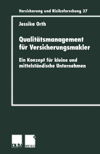 Qualitätsmanagement für Versicherungsmakler: Ein Konzept für kleine und mittelständische Unternehmen