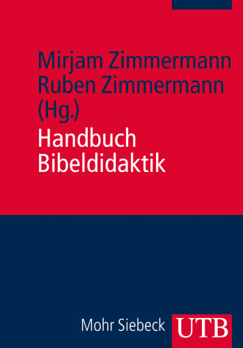 Handbuch Bibeldidaktik: Herausgegeben:Zimmermann, Ruben; Zimmermann, Mirjam