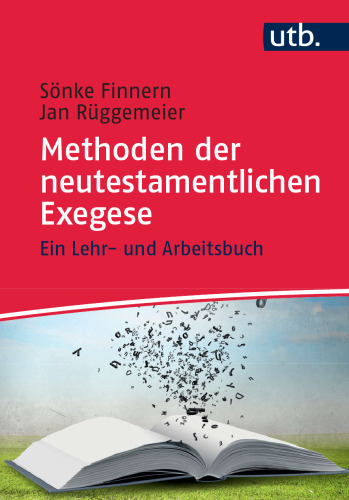 Methoden der neutestamentlichen Exegese: Eine Einführung für Studium und Lehre