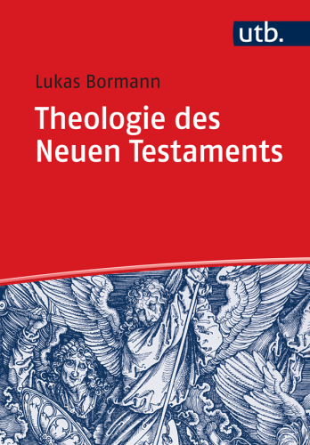 Theologie des Neuen Testaments: Grundlinien und wichtigste Ergebnisse der internationalen Forschung