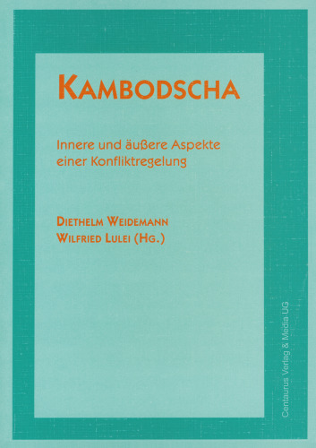Kambodscha: Innere und äußere Aspekte einer Konfliktregelung