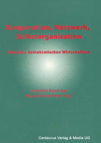 Kooperation, Netzwerk, Selbstorganisation: Elemente demokratischen Wirtschaftens