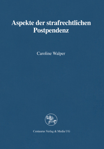 Aspekte der strafrechtlichen Postpendenz