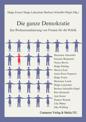 Die Ganze Demokratie: Zur Professionalisierung von Frauen für die Politik