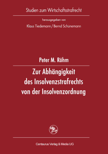 Zur Abhängigkeit des Insolvenzstrafrechts von der Insolvenzordnung